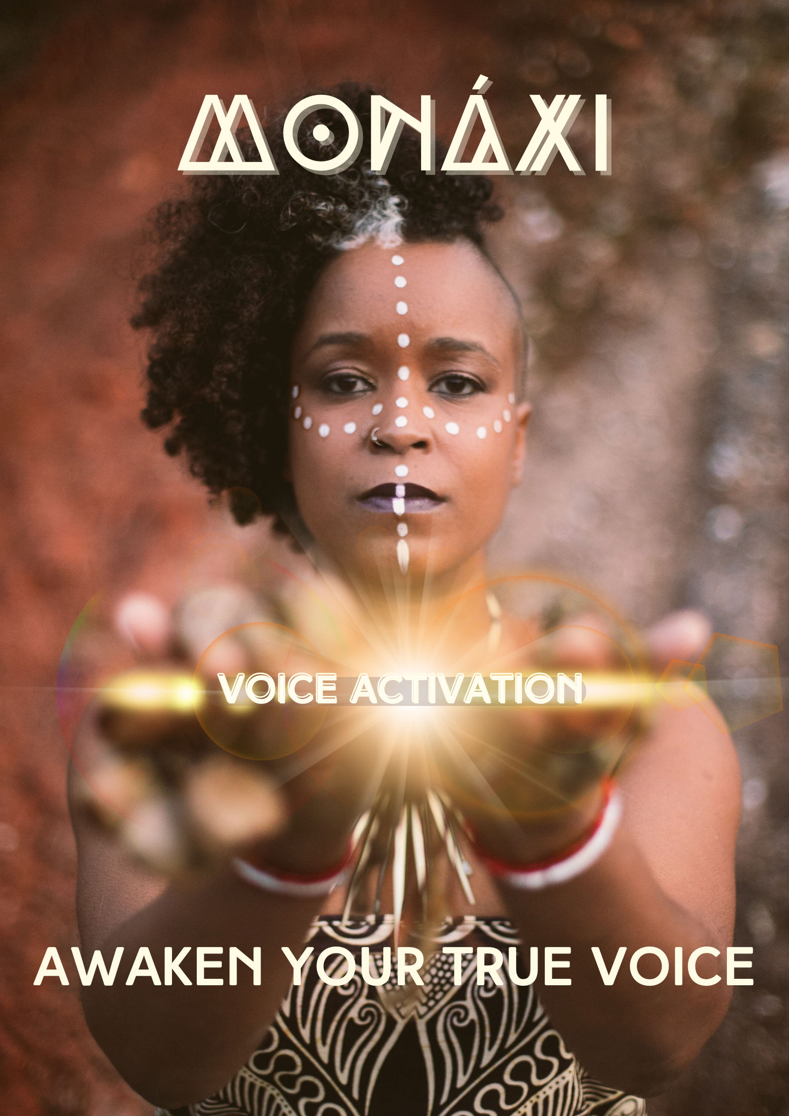 Poster of a person with half-shaved curly hair and white tribal face paint holding a glowing light in outstretched hands, overlay text reads Voice Activation and Awaken Your True Voice, rust-colored outdoor rock background.