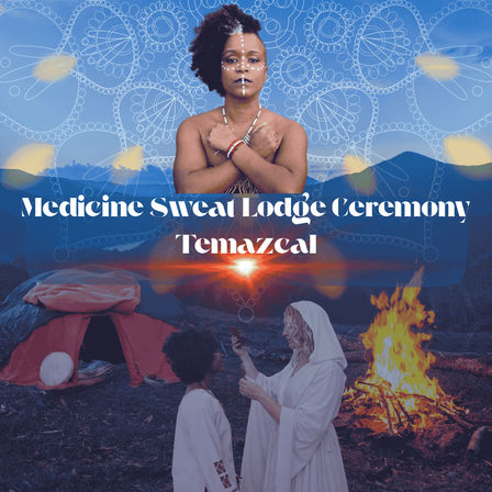 Poster for a Medicine Sweat Lodge Ceremony (Temazcal) featuring a person with tribal face paint and crossed arms above a mountain sunset; below, a tent, glowing campfire and two robed figures performing a healing ritual outdoors.