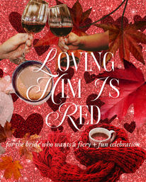 Sparkling red bridal moodboard for an autumn wedding: glitter hearts and maple leaves, two clinking red-wine glasses, steaming coffee cup, chunky red knit scarf, bold script reading "Loving Him Is Red" and subtext about a fiery, fun celebration.