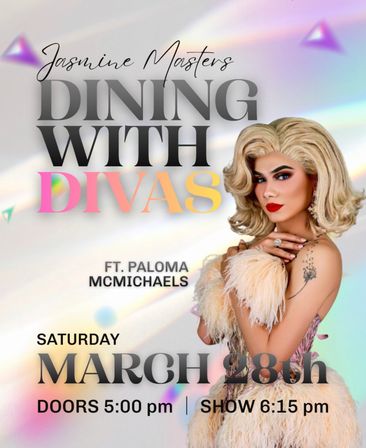 Colorful event poster reading "Dining With Divas" featuring a glamorous blonde drag performer in vintage waves, bold makeup and a feathered gown, advertised Saturday March 28 with doors 5:00 pm and show 6:15 pm.