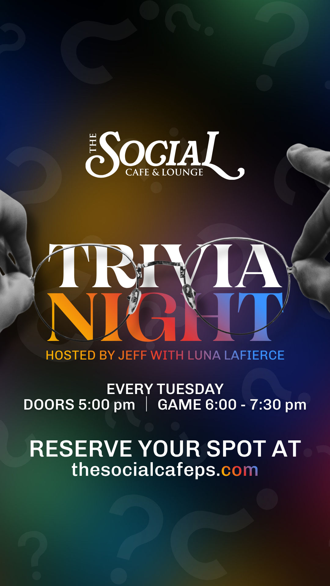 Colorful cafe and lounge trivia night poster with hands holding eyeglasses, bold 'TRIVIA NIGHT' headline, every Tuesday — doors 5:00 pm, game 6:00–7:30 pm, reserve your spot online.