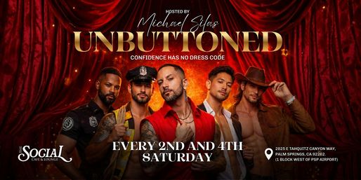 Vibrant poster of five men in themed outfits (police, firefighter, cowboy and stylish looks) posing before red velvet curtains under a bold gold title “UNBUTTONED” with the slogan “Confidence has no dress code” — nightlife event in Palm Springs, every 2nd and 4th Saturday.