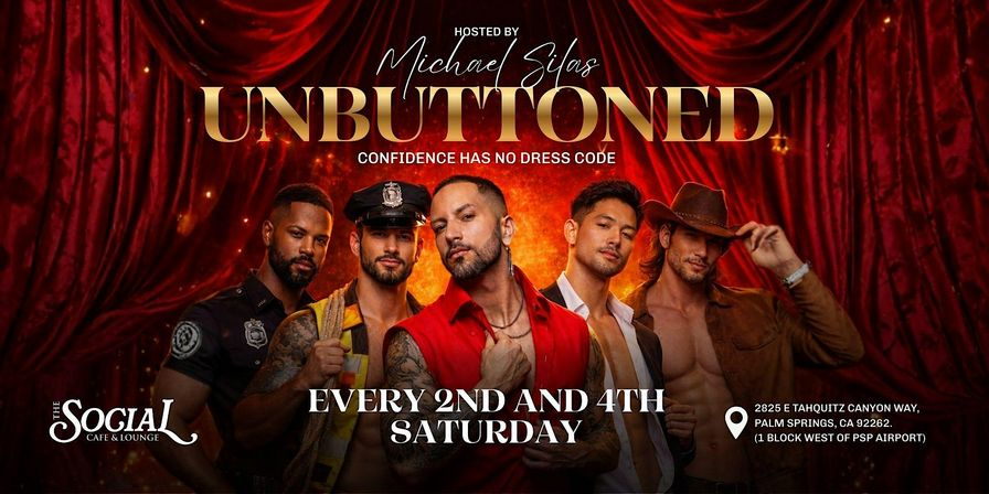 Vibrant poster of five men in themed outfits (police, firefighter, cowboy and stylish looks) posing before red velvet curtains under a bold gold title “UNBUTTONED” with the slogan “Confidence has no dress code” — nightlife event in Palm Springs, every 2nd and 4th Saturday.