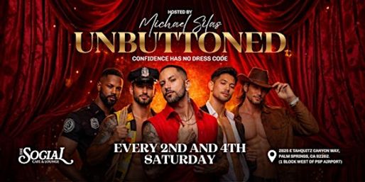 Promotional nightlife poster with five men in stylish attire posed before red velvet curtains for UNBUTTONED party — tagline “confidence has no dress code” and text noting every 2nd and 4th Saturday in Palm Springs.