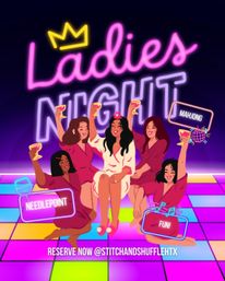 Neon “Ladies Night” poster with five women in robes cheering with cocktails on a colorful disco floor, neon tags reading mahjong, needlepoint and fun — lively Houston ladies night event
