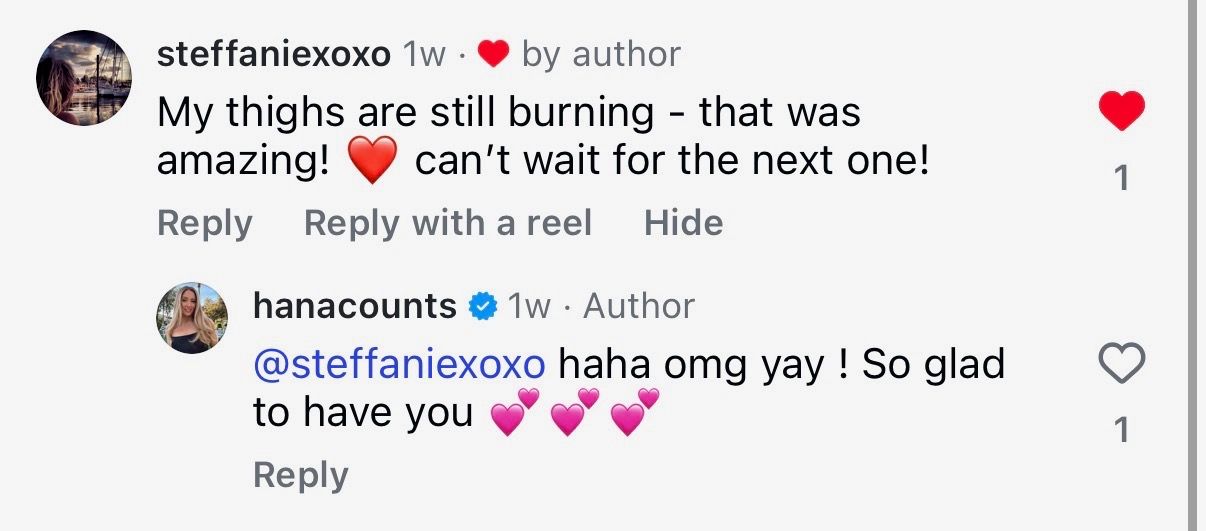 Screenshot of social media comments praising a workout: one comment reads My thighs are still burning - that was amazing ❤️ can’t wait for the next one, replied with haha omg yay! So glad to have you and pink heart emojis — mobile comments layout.