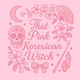 That Pink Korexican Witch