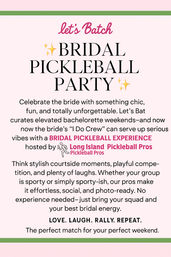 Pink flyer for a Bridal Pickleball Party — a bachelorette pickleball experience hosted by local pickleball pros, promising chic courtside fun, playful competition, photo-ready moments, and no experience needed; bring your squad.