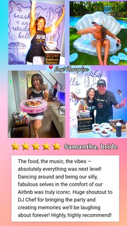 East Hampton bachelorette party collage: four photos of a bride-to-be celebrating—raising her arms by a dessert table with a sparkler, relaxing on a shell pool float with a drink, serving food inside an Airbnb, and posing at a dessert station—overlaid with a five‑star review praising the food, music and vibes.