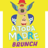 A Toda Madre Brunch