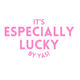 It’s Especially Lucky