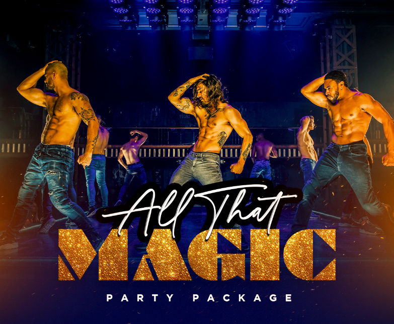 Shirtless male dancers in jeans striking poses on a neon-lit nightclub stage beneath a glittery "All That Magic" logo and "Party Package" text