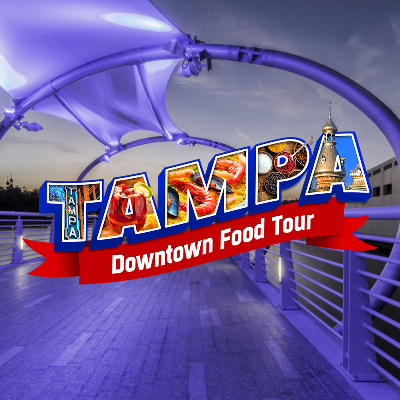 Tampa Downtown Food Tour logo over a purple-lit modern pedestrian bridge at dusk in Tampa, Florida — bold TAMPA letters filled with seafood, spices and city scenes and a red ribbon reading Downtown Food Tour.