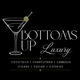 Bottoms Up Luxury