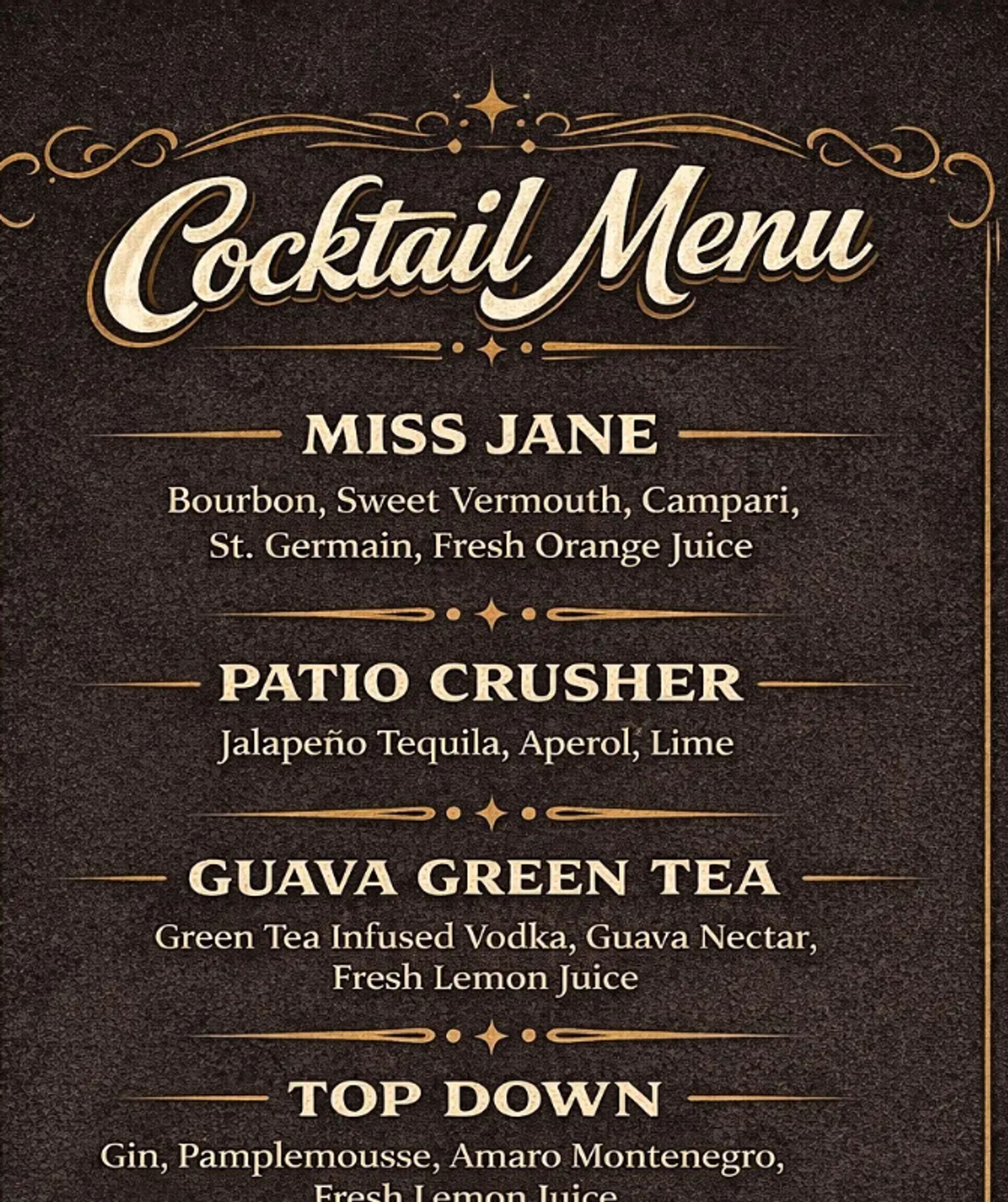 Vintage-style cocktail menu poster with gold filigree on a dark textured background listing five craft drinks and ingredients: Miss Jane — bourbon, sweet vermouth, Campari, St. Germain, fresh orange; Patio Crusher — jalapeño tequila, Aperol, lime; Guava Green Tea — green tea infused vodka, guava nectar, fresh lemon; Top Down — gin, pamplemousse, Amaro Montenegro, fresh lemon; Island in the Sun — Jamaican rum, Cynar, St. Germain, orgeat, fresh lime.