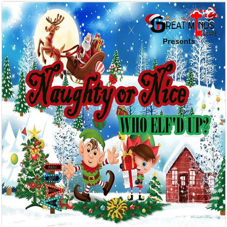 Festive holiday poster reading "Naughty or Nice — Who Elf'd Up?" showing Santa in a sleigh with a reindeer over a snowy forest, two playful elves holding gifts, decorated Christmas trees and a cozy red cottage.