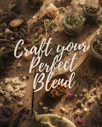 Rustic herbal tea and botanical blending scene on a weathered wood table — jars of dried herbs, a wooden scoop of spices and scattered flower petals, overlaid with calligraphy reading “Craft your Perfect Blend”.