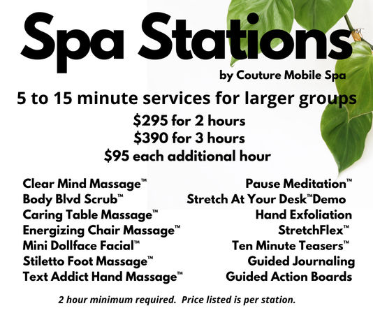 Poster for Spa Stations group services offering 5–15 minute treatments — $295 for 2 hours, $390 for 3 hours, $95 each additional hour. Lists chair and table massages, foot massage, mini facial, hand exfoliation, meditation, guided journaling and other short spa services; 2-hour minimum, price per station.