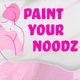 Paint Your Noodz