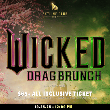 Wicked Drag Brunch poster in Indy with bold gold-green gothic lettering over pink blossoms and smoky green background; $65+ all-inclusive ticket for brunch buffet and bottomless mimosas; event 10.25.25 at 12:00 PM.