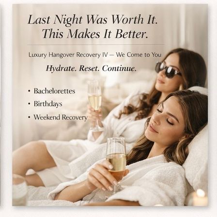 Two women in spa robes lounging with champagne, promoting luxury mobile hangover recovery IV service—hydrate, reset, continue; ideal for bachelorettes, birthdays, weekend recovery