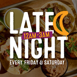 Late-night tacos and sides on a metal tray—tortillas with grilled meat, peppers, salsa, rice and refried beans—with bold text overlay: “LATE NIGHT 12AM–3AM Every Friday & Saturday.”
