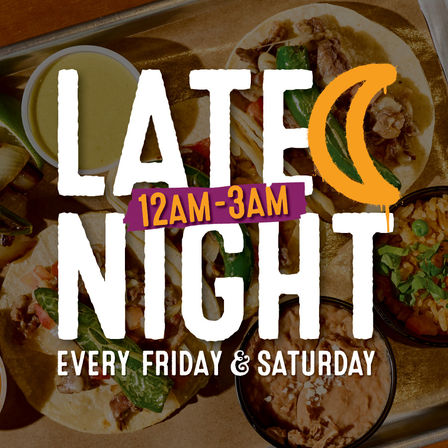 Late-night tacos and sides on a metal tray—tortillas with grilled meat, peppers, salsa, rice and refried beans—with bold text overlay: “LATE NIGHT 12AM–3AM Every Friday & Saturday.”