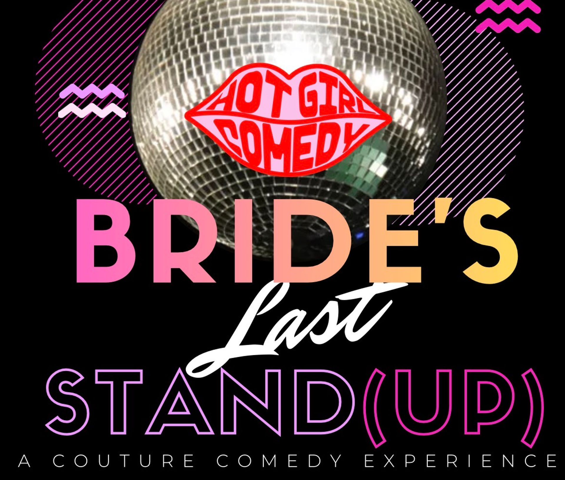 Bachelorette comedy show poster featuring a mirrored disco ball, red lips logo, bold gradient headline “BRIDE'S Last STAND(UP)” and tagline “a couture comedy experience” on a black neon retro background.