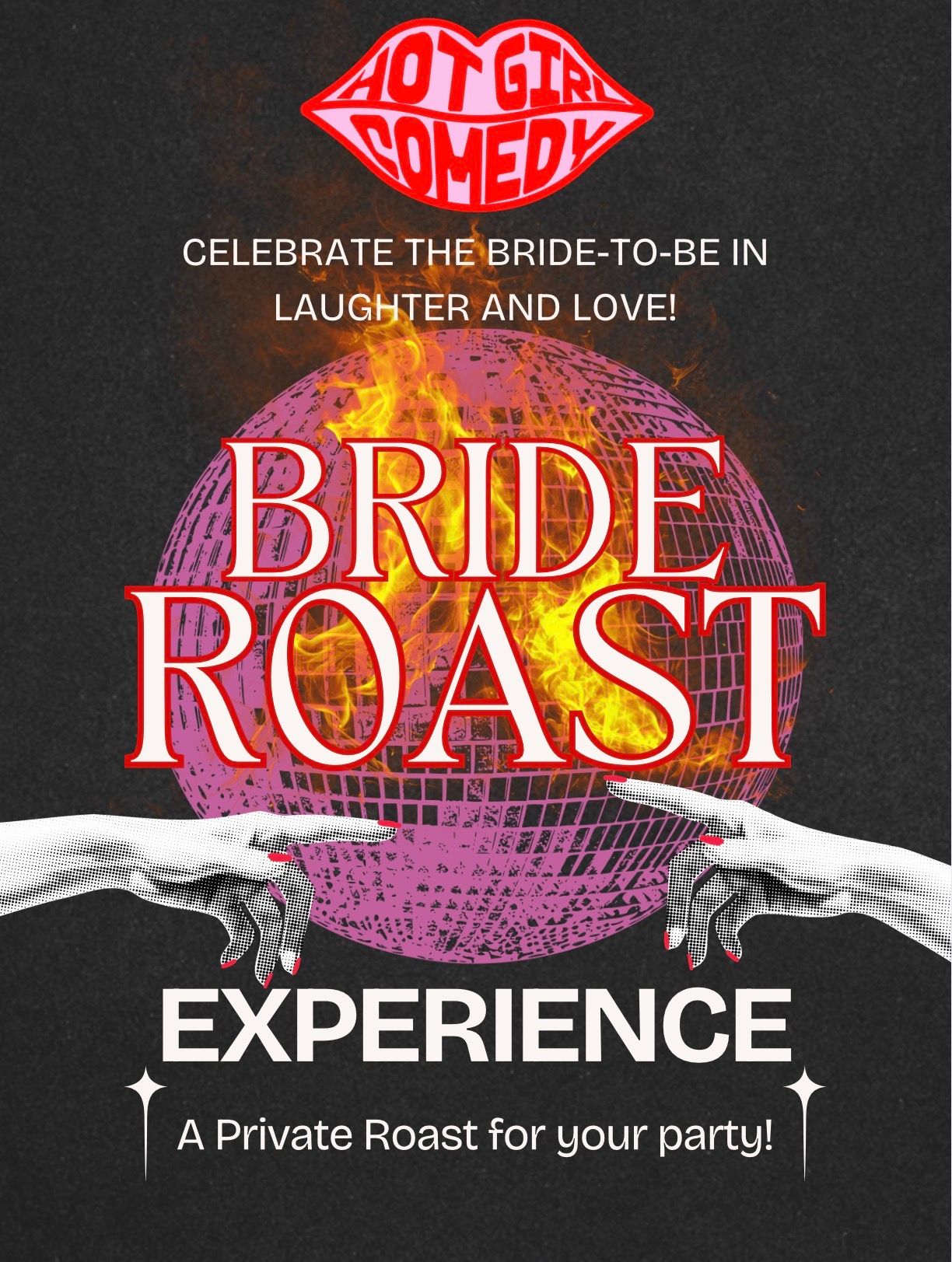 Bachelorette party comedy poster: flaming pink disco ball with bold red “BRIDE ROAST” title, lips logo, pointing hands and copy for a private roast experience.