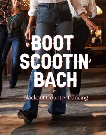 Close-up of people line-dancing in jeans and cowboy boots on a rustic dance floor, with bold white promotional text overlay reading BOOT SCOOTIN' BACH.