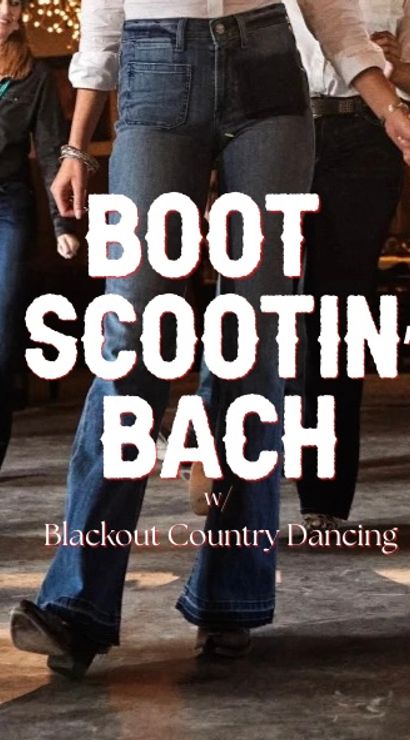 Close-up of people line-dancing in jeans and cowboy boots on a rustic dance floor, with bold white promotional text overlay reading BOOT SCOOTIN' BACH.