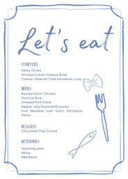 Illustrated blue dinner menu card titled 'Let's eat' with starters (herby olives, smoked cream cheese bites, Caesar salad), mains (roasted garlic chicken, pork fat rice, smoked pork steak, pepper‑jelly roasted Brussels, pork meatball over garlic parmesan pasta), dessert (chocolate chip cookie) and beverages (sparkling wine, white, red blend), framed by a hand‑drawn blue border with simple food doodles (pasta, fish, fork).